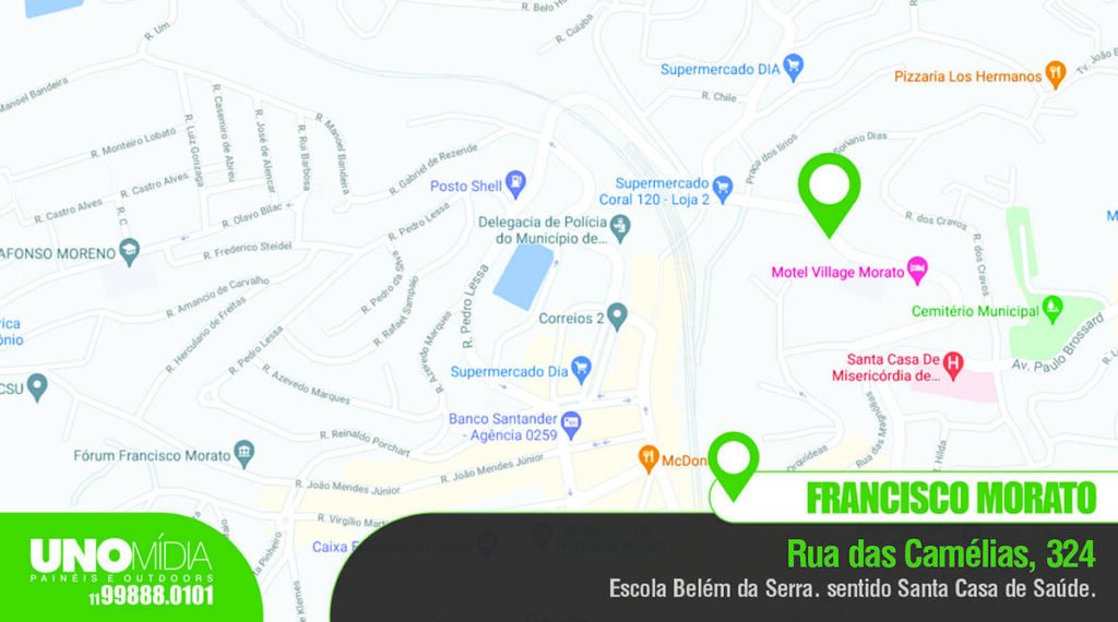 Mapa Outdoor da Unomídia localizado na Rua das Camélias, 324, em frente à Escola Belém da Serra, sentido Santa Casa de Saúde em Francisco Morato.